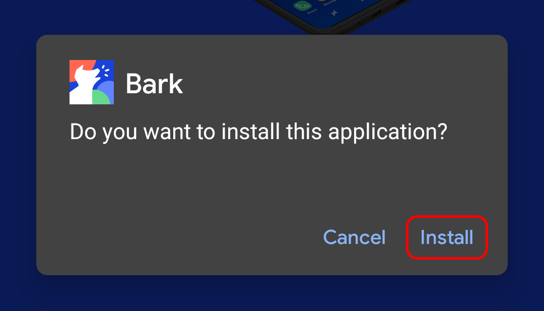 A picture of an Android notification with a Bark dog icon at the top, Bark text, followed by text saying Do you want to install this application? followed by a Cancel button and an Install button.
